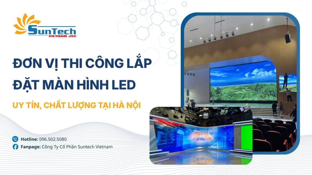 Đơn vị thi công lắp đặt màn hình LED uy tín, chất lượng tại Hà Nội