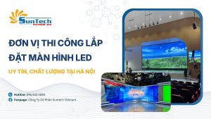 Đơn vị thi công lắp đặt màn hình LED uy tín, chất lượng tại Hà Nội