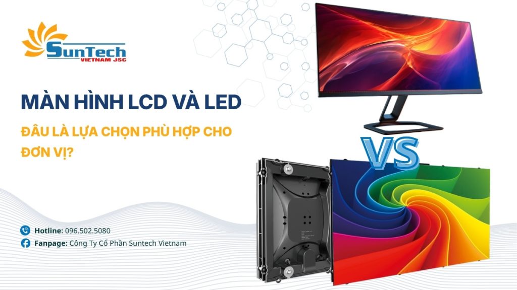 So Sánh Màn Hình LCD và LED – Đâu Là Lựa Chọn Phù Hợp