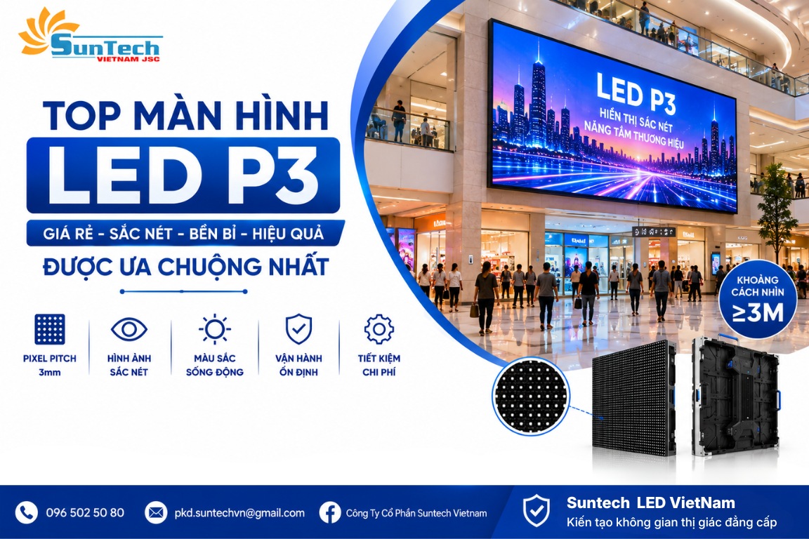 Top Màn Hình LED P3 Giá Rẻ Được Ưa Chuộng nhất - Đơn Vị Thi Công Uy Tín Tại Việt Nam
