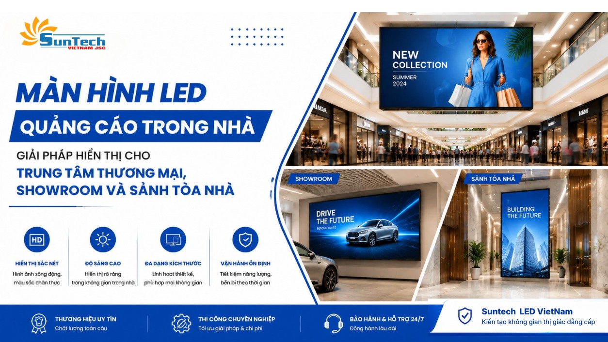 Màn Hình LED Quảng Cáo Trong Nhà: Giải Pháp Hiển Thị Cho Trung Tâm Thương Mại, Showroom Và Sảnh Tòa Nhà